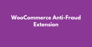 WooCommerce Anti-Fraud Extension GPL